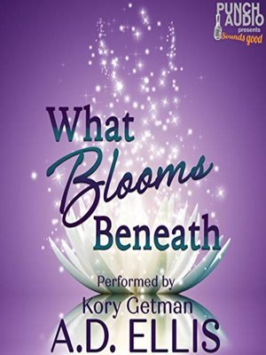 cover image of What Blooms Beneath